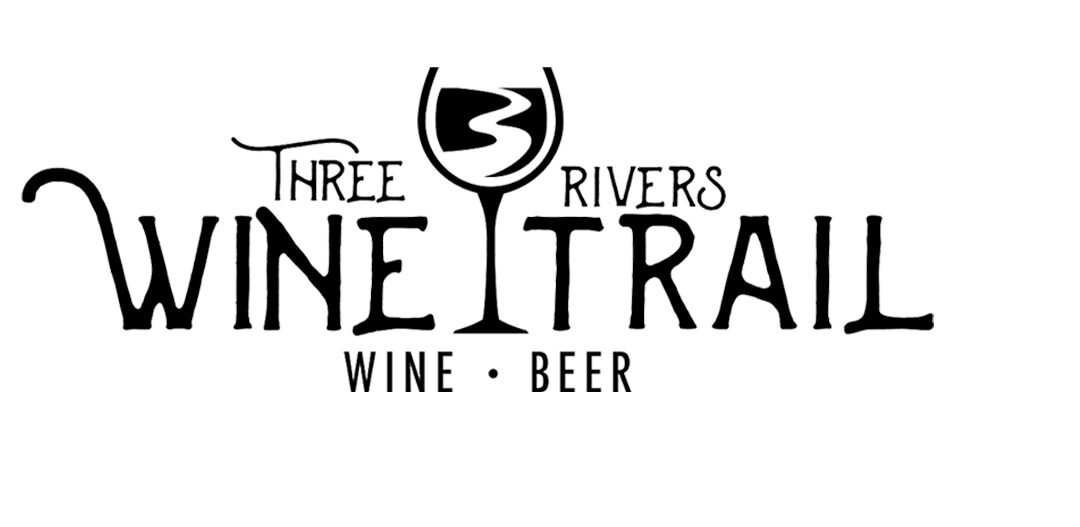 Top 5 Reasons to Visit the Three Rivers Wine Trail